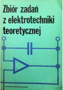 Zbiór zadań z elektrotechniki teoretycznej