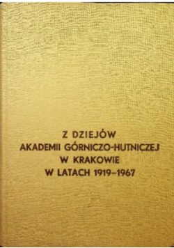 Z dziejów akademii górniczo hutniczej w Krakowie w latach 1919 - 1967