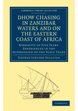 Dhow Chasing in Zanzibar Waters and on the Eastern Coast of Africa