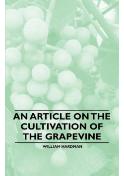 An Article on the Cultivation of the Grapevine