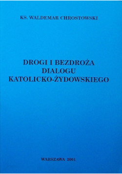Drogi i bezdroża dialogu katolicko żydowskiego