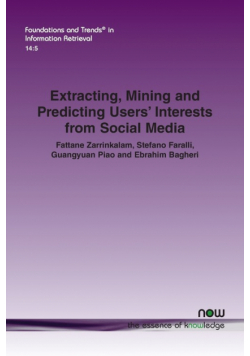 Extracting, Mining and Predicting Users' Interests from Social Media