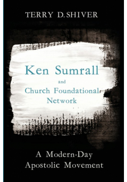 Ken Sumrall and Church Foundational Network