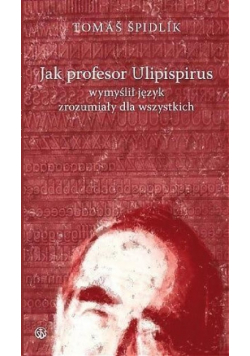 Jak profesor Ulipispirus ...
