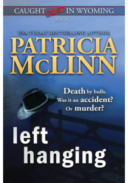 Left Hanging (Caught Dead In Wyoming, Book 2)