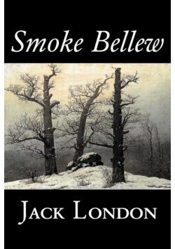 Smoke Bellew by Jack London, Fiction, Action & Adventure