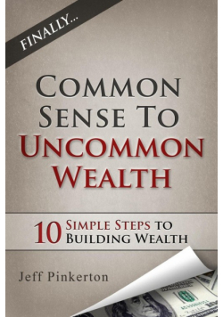 Common Sense to Uncommon Wealth
