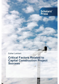 Critical Factors Related to Capital Construction Project Success