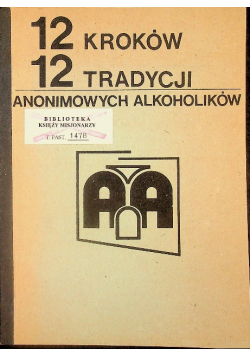 12 Kroków 12 Tradycji Anonimowych Alkoholików