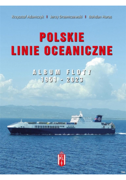 Polskie Linie Oceaniczne. Album Floty 1951-2023