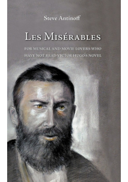 Les Misérables, for musical and movie lovers who have not read Victor Hugo's novel