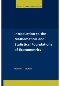 Introduction to the Mathematical and Statistical Foundations of Econometrics