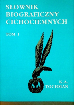 Słownik biograficzny cichociemnych Tom I