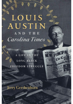 Louis Austin and the Carolina Times