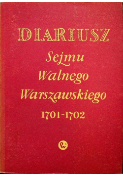 Diariusz Sejmu Walnego Warszawskiego 1701 - 1702