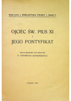 Ojciec Św Pius XI i jego pontyfikat 1929 r.