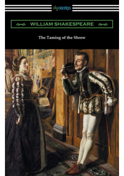 The Taming of the Shrew (Annotated by Henry N. Hudson with an Introduction by Charles Harold Herford)