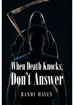 When Death Knocks, Don't Answer