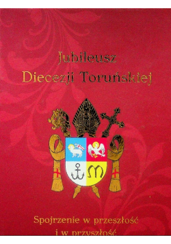 Jubileusz Diecezji Toruńskiej