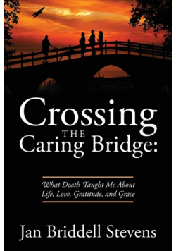 Crossing the Caring Bridge