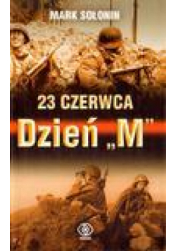 23 czerwca. Dzień "M" - Mark Sołonin