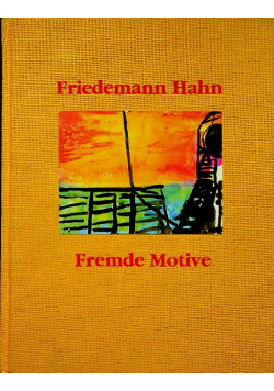 Fremde Motive Bilder vom Leben vom Kino und vom Tod