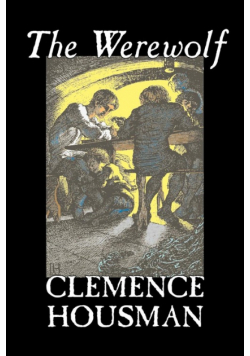 The Werewolf by Clemence Housman, Fiction, Fantasy, Horror, Mystery & Detective