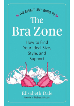 The Breast Life™ Guide to The Bra Zone