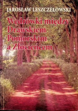 Wędrówki między drawskiem pomorskim a Złocieeńcem