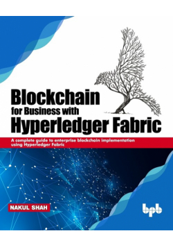 Blockchain for Business with Hyperledger Fabric