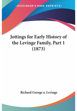 Jottings for Early History of the Levinge Family, Part 1 (1873)