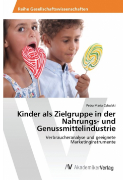 Kinder als Zielgruppe in der Nahrungs- und Genussmittelindustrie