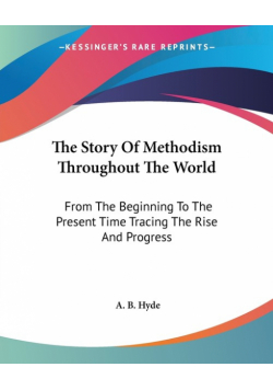 The Story Of Methodism Throughout The World