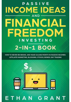 Passive Income Ideas And Financial Freedom Investing, 2 in 1 Book