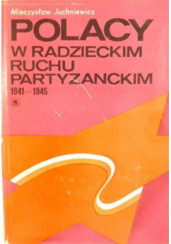 Polacy w radzieckim ruchu partyzanckim 1941 - 1945