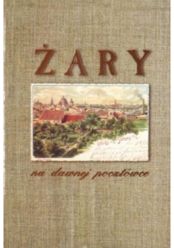 Żary na dawnej pocztówce