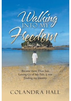 Walking into My Freedom