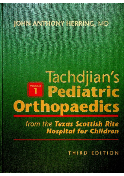 Tachdjians pediatric orthopaedics Volume 1