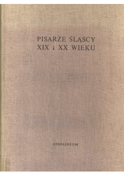 Pisarze śląscy XIX i XX wieku