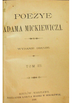 Poezye Adama Mickiewicza Tom III  1898 r.