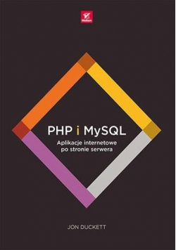 PHP i MySQL. Aplikacje internetowe...