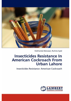 Insecticides Resistance In American Cockroach From Urban Lahore