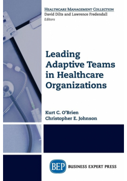 Leading Adaptive Teams in Healthcare Organizations