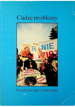 Cudze problemy O ważności tego co nieważne