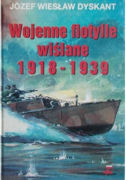 Wojenne flotylle wiślane 1918 - 1939