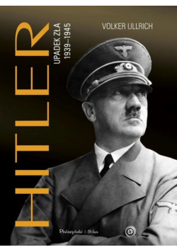 Hitler Upadek zła 1939 - 1945