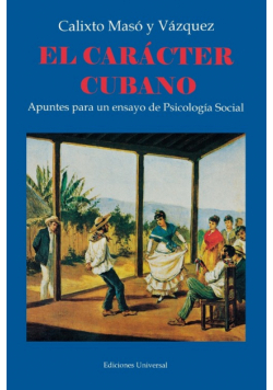 EL CARÁCTER CUBANO Apuntes para un ensayo de Psicología Social