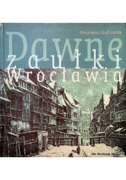 Dawne zaułki Wrocławia