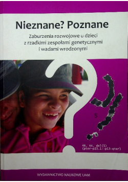 Nieznane Poznane zaburzenia rozwojowe u dzieci z rzadkimi zespołami genetycznymi i wadami wrodzonym