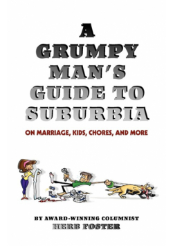 A Grumpy Man's Guide to Suburbia on Marriage, Kids, Chores, and More